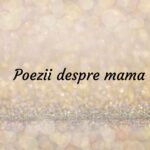 Poezii De 8 Martie Despre Mama – Cele Mai Emoționante Poezii