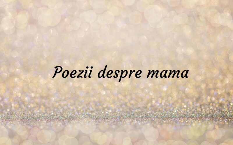 Poezii De 8 Martie Despre Mama – Cele Mai Emoționante Poezii