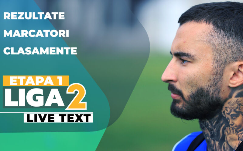 Prima etapă din sezonul 2025-2026 de Liga 2
