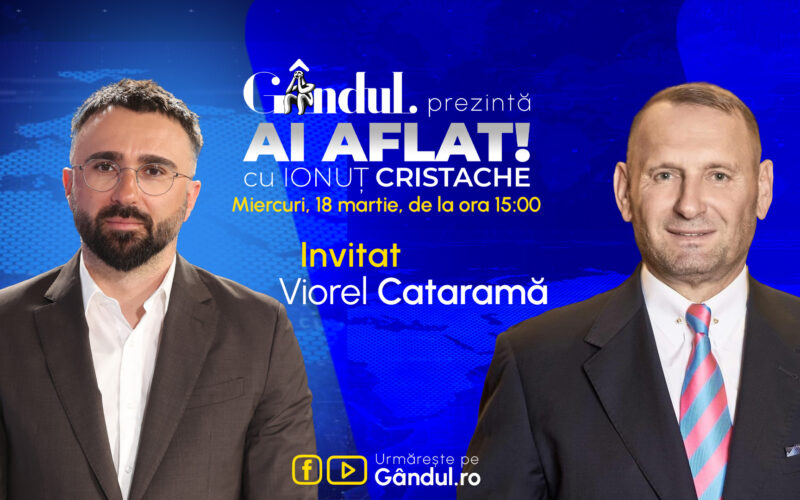„Ai Aflat! cu Ionuț Cristache” începe miercuri, 18 martie, de la ora 15.00, live pe Gândul. Invitat: Viorel Cataramă